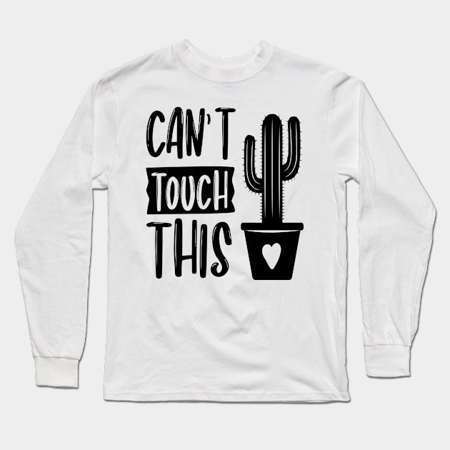 Can't Touch This Long Sleeve T-Shirt by Rise And Design